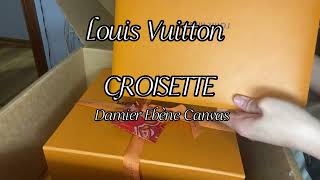 Unboxing my Louis Vuitton CroisetteDamier Ebène Canvas Super Love it [upl. by Ylek]