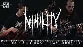 NIHILITY  DESTROYING THE SHACKLES OF PREJUDICE OFFICIAL GUITAR amp BASS PLAYTHROUGH [upl. by Boar]