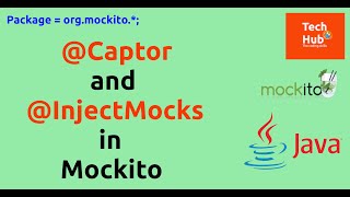 Captor and InjectMocks in Mockito  Java  TechHub [upl. by Ronal]