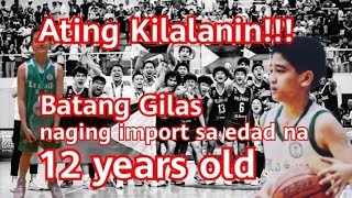 Ating kilalanin Batang Gilas na naging import sa edad na 12 years old [upl. by Damahom]