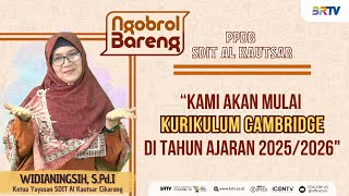 NGOBROL BARENG IBU WIDIA  KETUA YAYASAN SDIT AL KAUTSAR CIKARANG  Part 2 [upl. by Udall482]