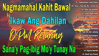 Nagmamahal kahit Bawal Ikaw Ang Dahilan Bakit Sinta 🤍 BAGONG PAMATAY PUSO TAGALOG LOVE SONGS 2023 [upl. by Nonnerb]