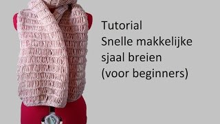 Snelle makkelijke sjaal breien tutorial voor beginners [upl. by Leummas]