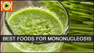 How to Treat Mononucleosis  Foods amp Healthy Recipes [upl. by Eatnhoj]