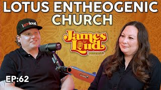 Tracy from the Lotus Entheogenic Church  James Loud Podcast EP62 [upl. by Anirehtak]