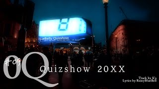 09 Quizshow 20XX  RainyBlueBell [upl. by Gilli]