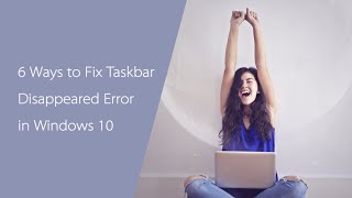 6 Ways to Fix Taskbar Disappeared Error in Windows 10 [upl. by Wehttam]