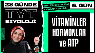 6 Vitaminler Hormonlar ATP  9 Sınıf Biyoloji  2024 TYT Biyoloji Kampı 6 Gün [upl. by Gnad]