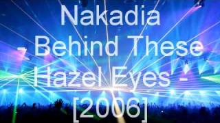 Nakadia  Behind These Hazel Eyes [upl. by Hoeg246]