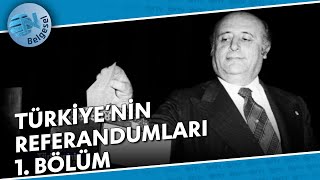 Türkiyenin Referandumları 1 Bölüm  NTV Belgesel [upl. by Moya]