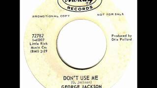 George Jackson  Dont Use Me  Mono [upl. by Rozelle]