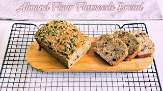 013 Easy Almond Flour amp Flaxseed Bread  Glutenfree and Lowcarb recipe [upl. by Blum]