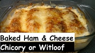 Baked Ham amp Cheese Chicory  Witloof [upl. by Araem]