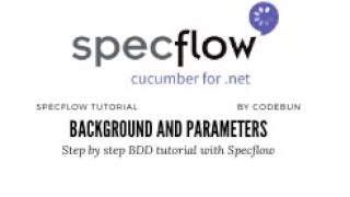 BDD With Specflow Tutorial 3 how to use background and parameters in Specflow [upl. by Bethena]