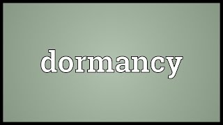 Dormancy Meaning [upl. by Nalyt57]