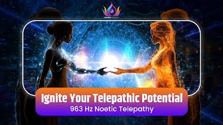 Noetic Telepathy  Powerful 963 Hz Frequency to Ignite Your Telepathic Potential  963Hz [upl. by Donny]