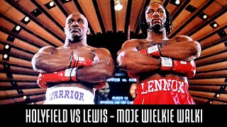 EVANDER HOLYFIELD VS LENNOX LEWIS  quotCIĘŻKI PRZEKRĘT W MEKCE BOKSUquot  MOJE WIELKIE WALKI [upl. by Irbua]