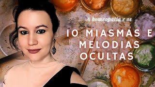 A Homeopatia e os 10 Miasmas e as Melodias Ocultas [upl. by Ciel]