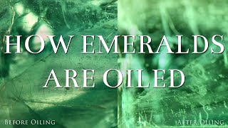 How Emeralds Are Oiled [upl. by Lea]