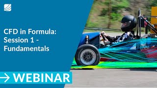 CFD in Formula Student and FSAE – Session 1 – Fundamentals of Aerodynamics [upl. by Gahl]