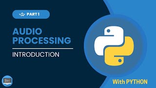 Audio Processing Series with Python  Introduction  Part 1 [upl. by Noynek]