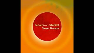 Beckers feat ortoPilot  Sweet Dreams Original Mix [upl. by Luanni]