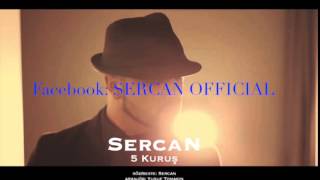 Sercan  5 Kurus  2014  Ben Seversem Felek Ters Döner [upl. by Ynoep]