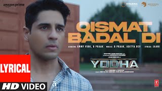 YODHA Qismat Badal Di Lyrics Sidharth Malhotra Raashii Khanna Ammy VirkB PraakAditya DJaani [upl. by Boesch955]