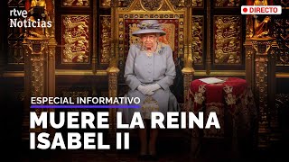 ISABEL II MUERE la REINA de INGLATERRA a los 96 AÑOS en BALMORAL ESPECIAL INFORMATIVO  RTVE [upl. by Nagard]