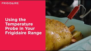 Using the Temperature Probe in Your Frigidaire Range [upl. by Durning]