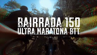 BAIRRADA 150  ULTRA MARATONA BTT EDIÇÃO 2023 [upl. by Stannwood]