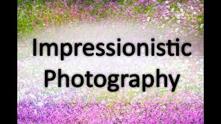 Impressionistic Photography InCamera Techniques [upl. by Acul]