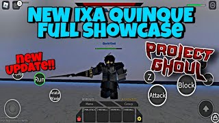 Project Ghoul New IXA Quinque Full Showcase  OP [upl. by Odrarej]