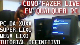 COMO FAZER LIVE EM PC SUPER FRACO USANDO OBS LEVE PC SEM PLACA DE VIDEO 100 FUNCIONAL 2 GB RAM 2022 [upl. by Wynny918]