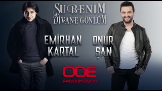 Emirhan KARTAL amp Onur ŞAN  ŞU BENİM DİVANE GÖNLÜM █▬█ █ ▀█▀ ♫2020♫ █▬█ █ ▀█▀ [upl. by Adlig]