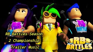 RB Battles Season 2 Championship Trailer Music [upl. by Herson]