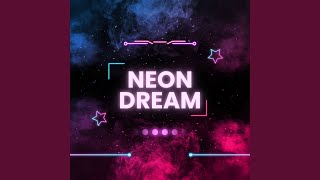 Neon Dream [upl. by Tolmann]