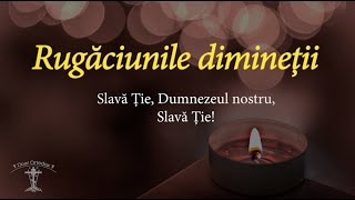 RUGĂCIUNILE DE DIMINEAȚĂ scrise și citite toate rugăciunile care se zic la trezire [upl. by Adiaj]