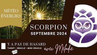 ♏️ SCORPION  Septembre2024 • Météo énergétique et prédictions • Y a pas de hasard 😉 [upl. by Paske573]