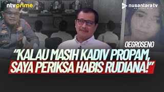 FULL Novum PK Vina Oegro Kalau Saya Masih Kadiv Propam Saya Periksa Habis Rudiana  NTV PRIME [upl. by Karoline]