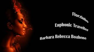 Florzinho Euphonic Traveller Barbara Rebecca Boahene  Like the First Moment [upl. by Rothwell703]