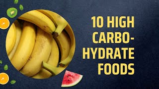 10 High Carbohydrate Foods [upl. by Weinert]