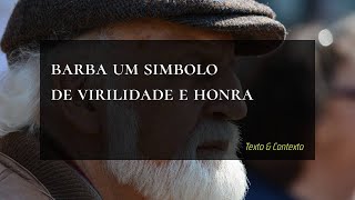 TEXTO amp CONTEXTO BARBA UM SIMBOLO DE VIRILIDADE E HONRA [upl. by Akihdar]