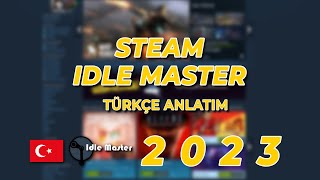 Steam Idle Master Kullanımı Türkçe Rehber 2023 [upl. by Nomyaw]