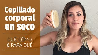 Cepillado en seco las maravillosas ventajas dry brushing [upl. by Siclari]