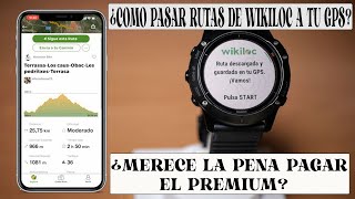 Como PASAR RUTAS AL GPS con WIKILOC PREMIUM  ¿merece la pena PAGAR EL PREMIUM [upl. by Asseralc]