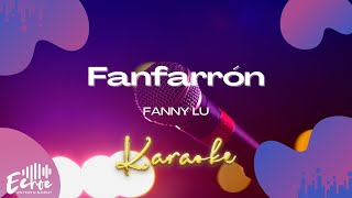 Fanny Lu  Fanfarrón Versión Karaoke [upl. by Aidyl402]