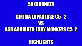 5a giornata GIFEMA LUPARENSE C5 vs ASD ADRIAUTO FM C5 2 2 [upl. by Entirb723]