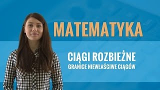 Matematyka  Ciągi rozbieżne granice niewłaściwe ciągów teoria [upl. by Ayadahs871]