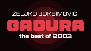 Zeljko Joksimovic  Gadura  Audio 2003 HD [upl. by Eizzil]